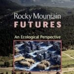 Rocky Mountain Futures: An Ecological Perspective