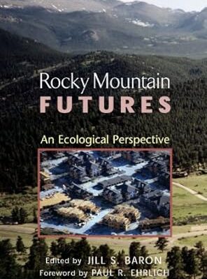 Rocky Mountain Futures: An Ecological Perspective