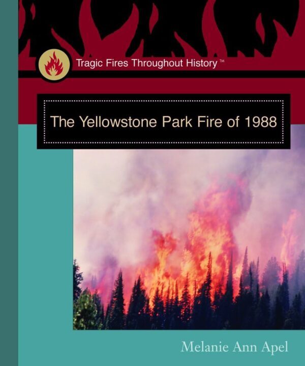 A Bibliography And Directory Of The Yellowstone Fires Of 1988