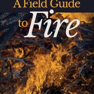 A Field Guide To Fire