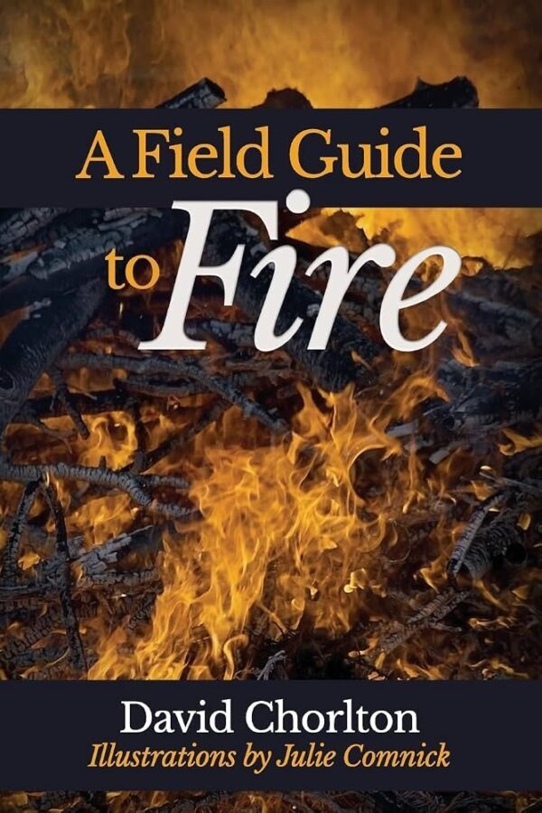 A Field Guide To Fire