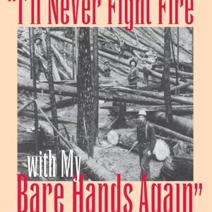 I'll Never Fight Fire with My Bare Hands Again