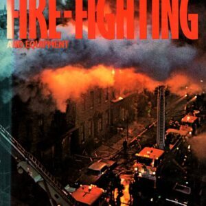 A History Of Fire-Fighting And Equipment