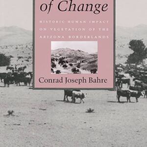 A Legacy Of Change: Historic Human Impact On Vegetation In The Arizona Horderlands